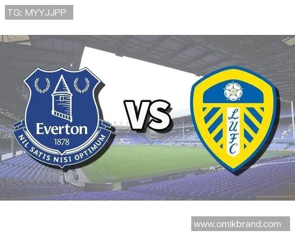 埃弗顿主场迎战福利特城期待精彩对决与激烈竞争